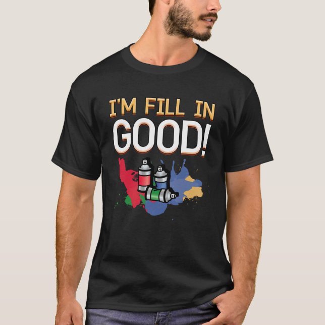 I M FILL IN GOOD Street Sprayer Colours Artist Gra T-Shirt (Front)