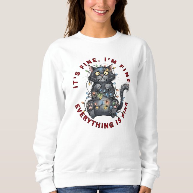 I’m Fine Everything Is Fine Funny Christmas Cat Sweatshirt (Front)