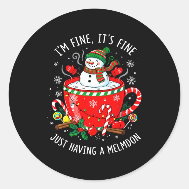 I’m Fine It’s Fine Just Having Meltdown Funny Chri Classic Round Sticker (Front)