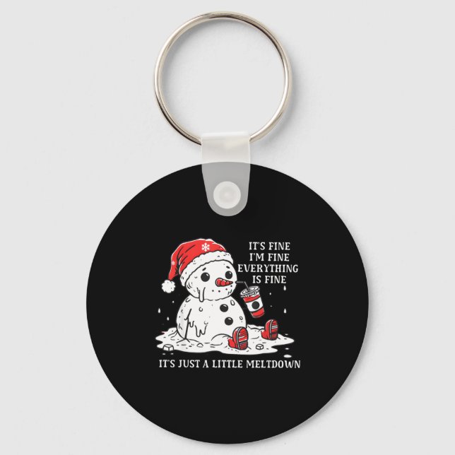I’m Fine It's Fine Just Having Meltdown Christmas  Key Ring (Front)