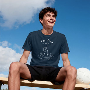I’m Fine Really – Just Keeping It Together T-Shirt