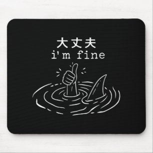 I’m Fine Shark Japanese Funny Drowning Meme  Mouse Pad