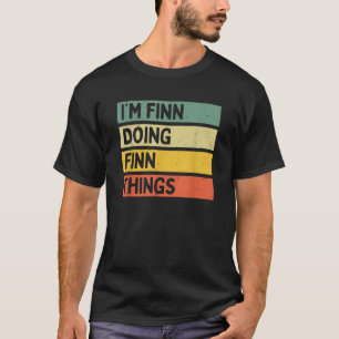 I m Finn Doing Finn Things Funny Personalised Quot T-Shirt
