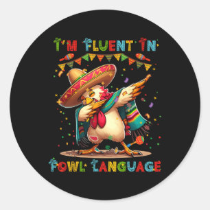 I’m Fluent In Fowl Language Mexican Cinco De Mayo Classic Round Sticker