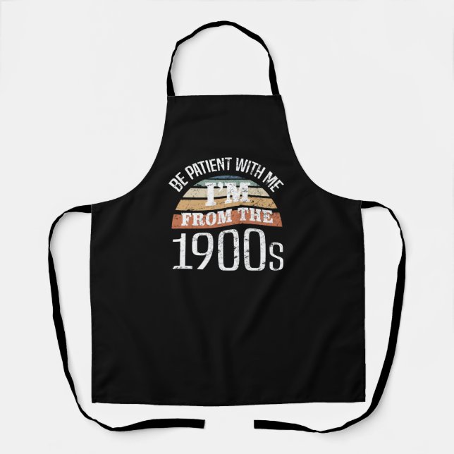 I’m From The 1900s Funny Birthday Apron (Front)