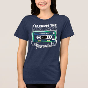 I’m from the Mixtape Generation (Eurodance) Tri-Blend Shirt