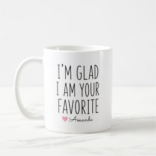 I’m Glad I Am Your Favourite Personalised Name Coffee Mug