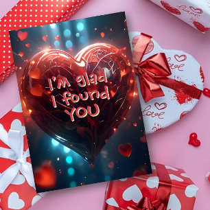 I’m glad I found YOU Valentine Card
