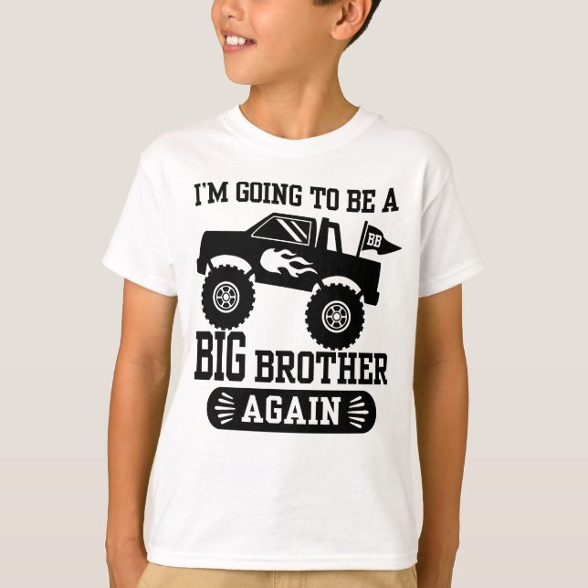I’m Going To Be A Big Brother Again Monster Truck T-Shirt (Front)