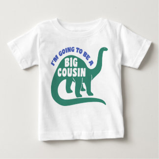 I’m Going To Be A Big Cousin Baby T-Shirt