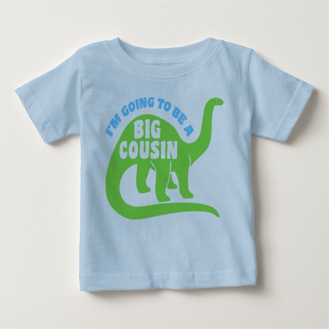 I’m Going To Be A Big Cousin Baby T-Shirt (Front)