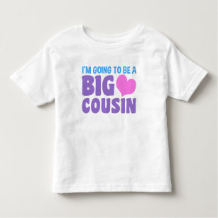 I’m Going To Be A Big Cousin Baby T-Shirt