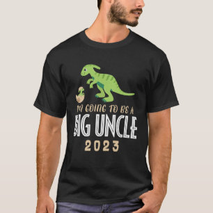 I m going To Be A Big Uncle 2023 Dinosaur Promoted T-Shirt