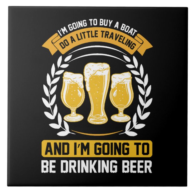  I m going to be drinking beer Tile (Front)