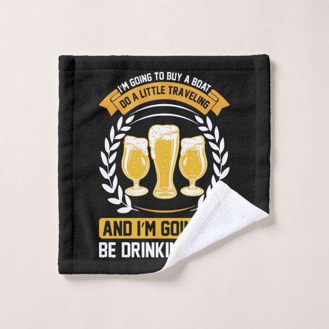  I m going to be drinking beer Wash Cloth (Wash Cloth)