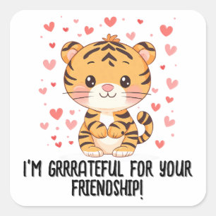 I’m grrrateful...Tiger Valentine's Day Square Sticker