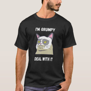 I M Grumpy Deal With It Ironie Saying  Cat T-Shirt