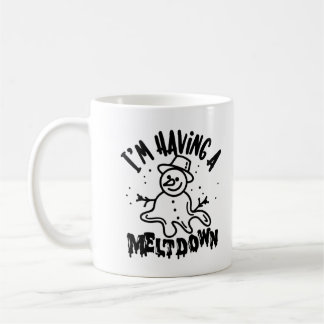 I’m Having A Meltdown Mug