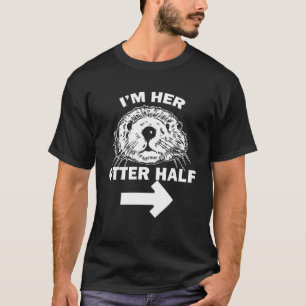 I m her otter half couples matching otter Pun T-Shirt