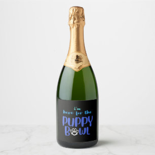 I m Here For The Puppy Bowl Funny Cute Dog Lover Sparkling Wine Label