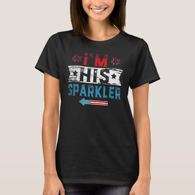 I m His Sparkler His And Her 4th Of July Matching  T-Shirt (Front)