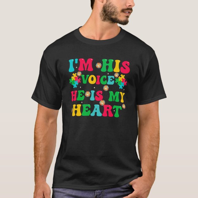 I m His Voice He Is My Heart Autism Awareness T-Shirt (Front)