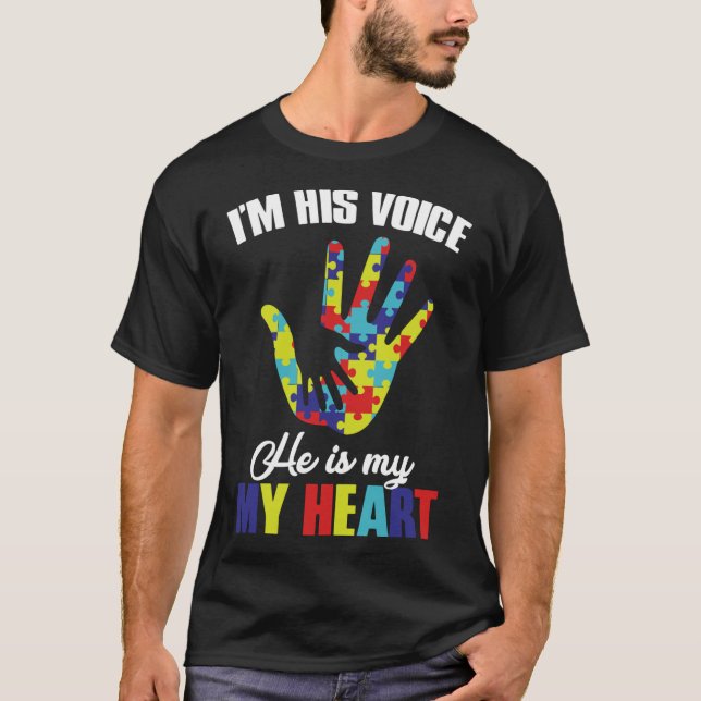 I M His Voice He Is My Heart Autism Mum Autism Awa T-Shirt (Front)