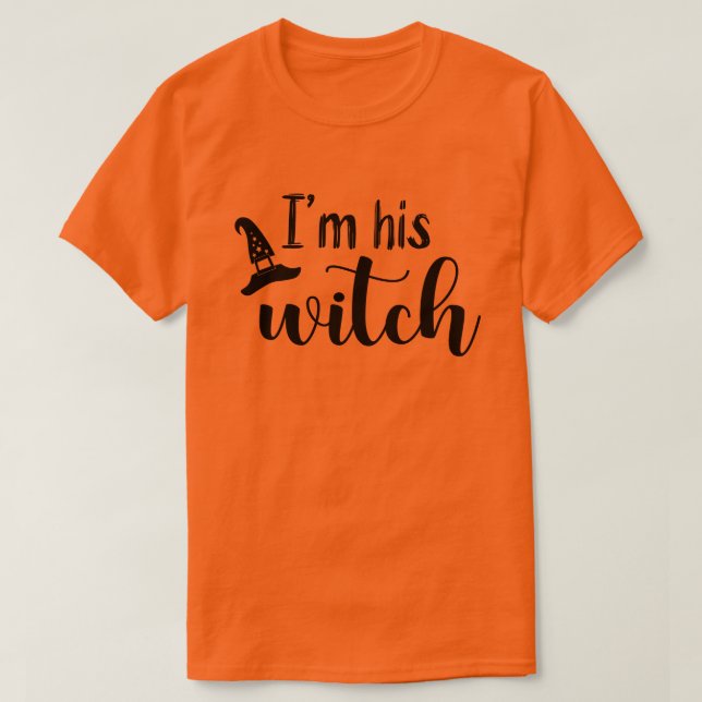 I’m His Witch | Black Text Couples Halloween T-Shi T-Shirt (Design Front)