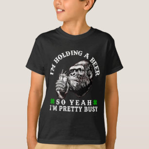 I’m Holding A Beer So Yeah I’m Pretty Busy Monkey  T-Shirt
