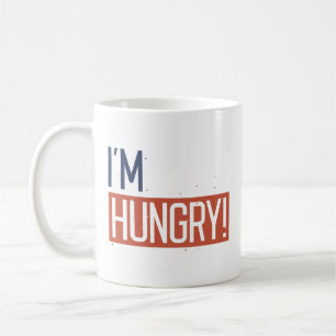 I’m Hungry Coffee Mug