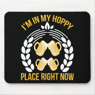 I m in my hoppy place right now mouse pad