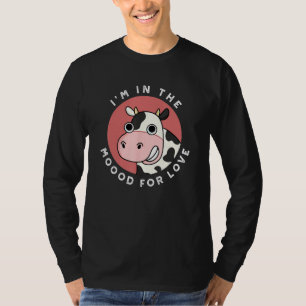 I m In The Mood For Love Cow Pun T-Shirt