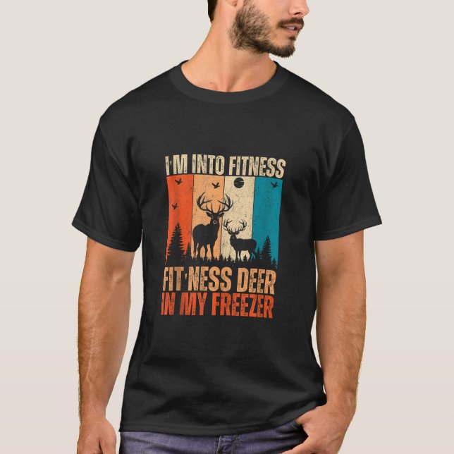 I m Into Fitness Fit ness Deer In My Freezer Funny T-Shirt (Front)