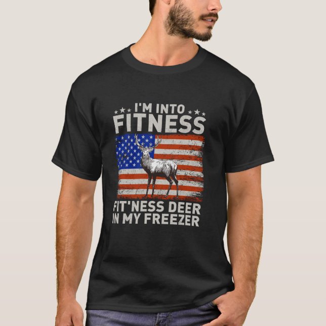 I m Into Fitness Fit ness Deer In My Freezer Funny T-Shirt (Front)