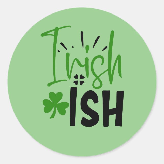 I’m Irish St. Patrick’s Day  Classic Round Sticker (Front)