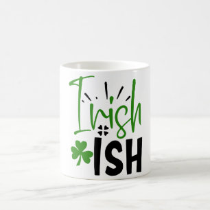 I’m Irish St. Patrick’s Day T-Shirt Coffee Mug