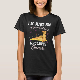 I m Just 11 Year Old Girl Who Loves Cheetahs Birth T-Shirt