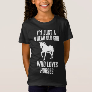 I m Just A 9 Year Old Girl Who Loves Horses T-Shirt