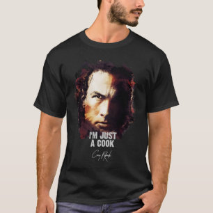 I`M Just A Cook - Casey Ryback [UNDER SIEGE]   T-Shirt