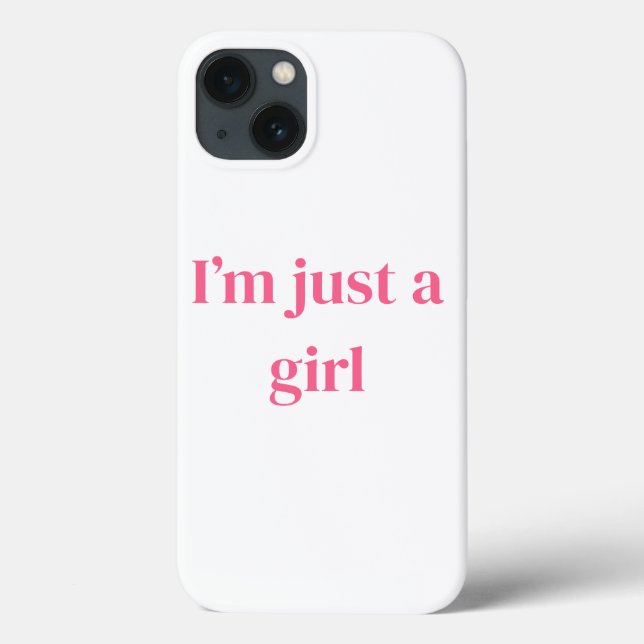I’m just a girl cute phone case  (Back)