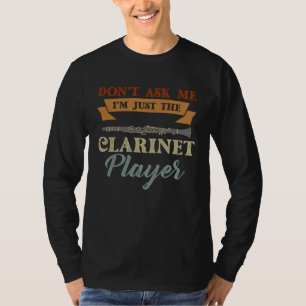 I m Just Clarinet Player Expert Musician Music Pla T-Shirt