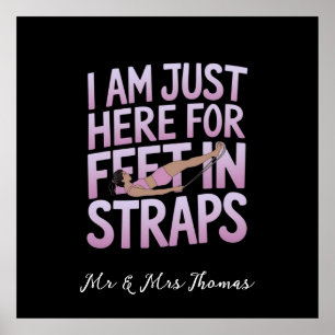 I’m Just Here for Feet in Straps Funny Pilates Poster