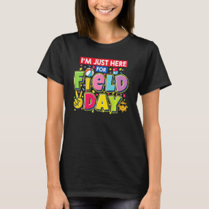 I m Just Here For Field Day Kids Teacher Field Day T-Shirt