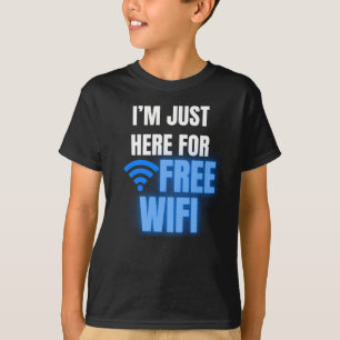 I’m Just Here for Free WiFi Funny Back to School T-Shirt
