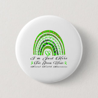 I´m Just Here For Green Wear Rainbow Mental Health 6 Cm Round Badge