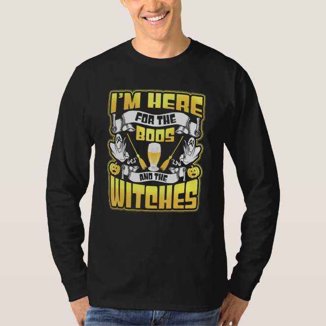 I M Just Here For The Boos And The Witches Hallowe T-Shirt (Front)