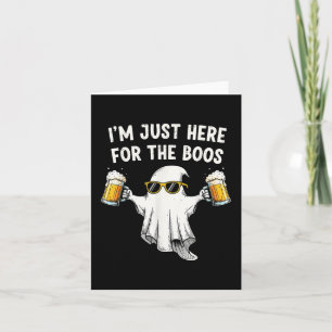 I’m Just Here For The Boos Funny Ghost Beer Funny Card