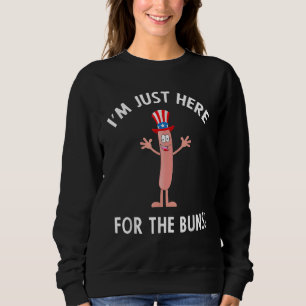 I m Just Here For The Buns Patriotic Hot Dog Sweatshirt