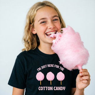 I’m Just Here For The Cotton Candy T-Shirt