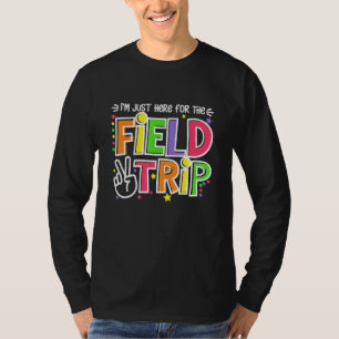 I m Just Here For The Field Trip Day Zoo Field Squ T-Shirt